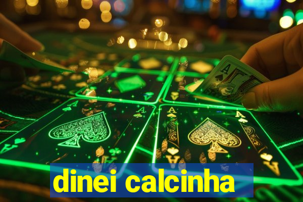 dinei calcinha